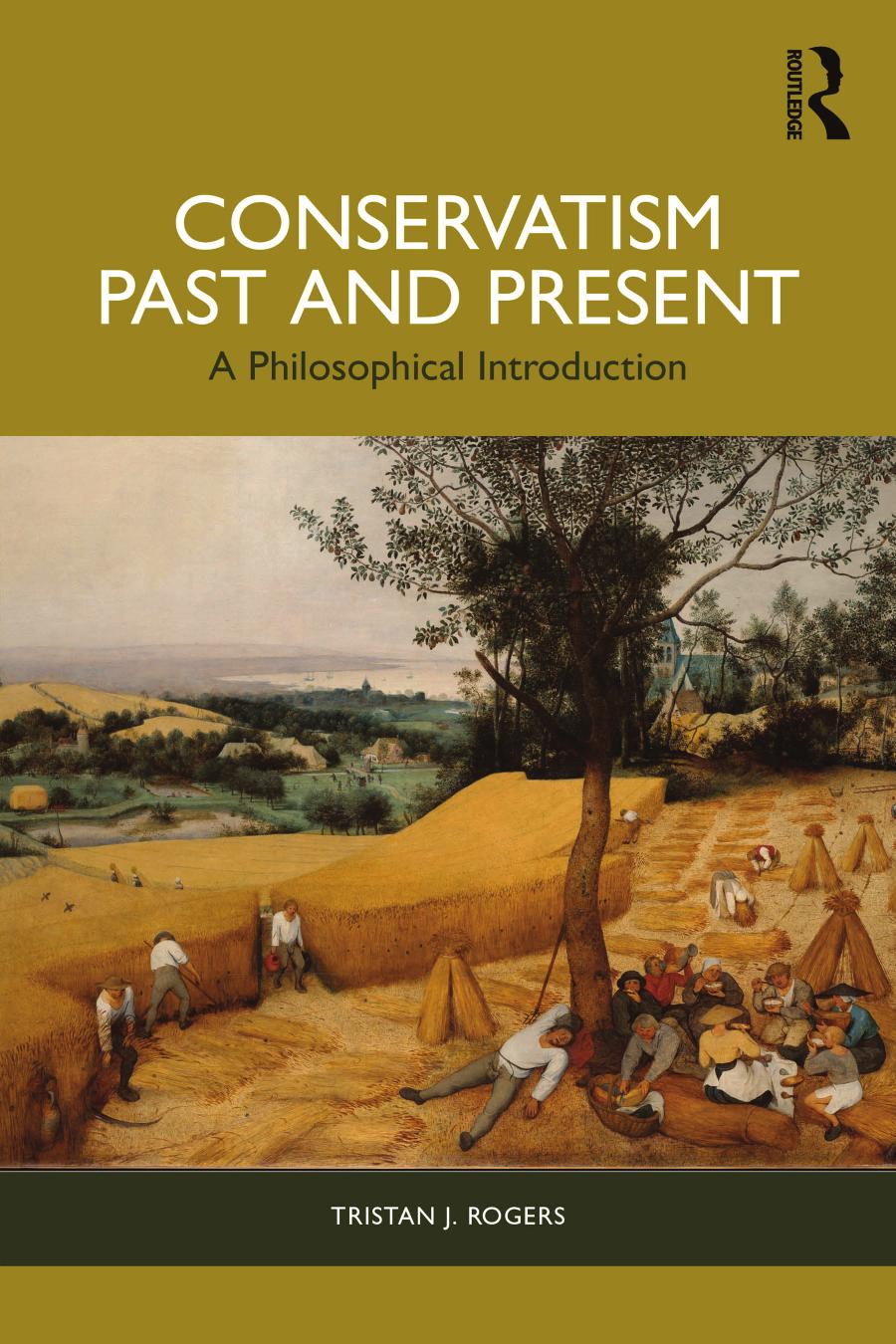 Conservatism Past And Present A Philosophical Introduction 1st Edition Tristan J Rogers