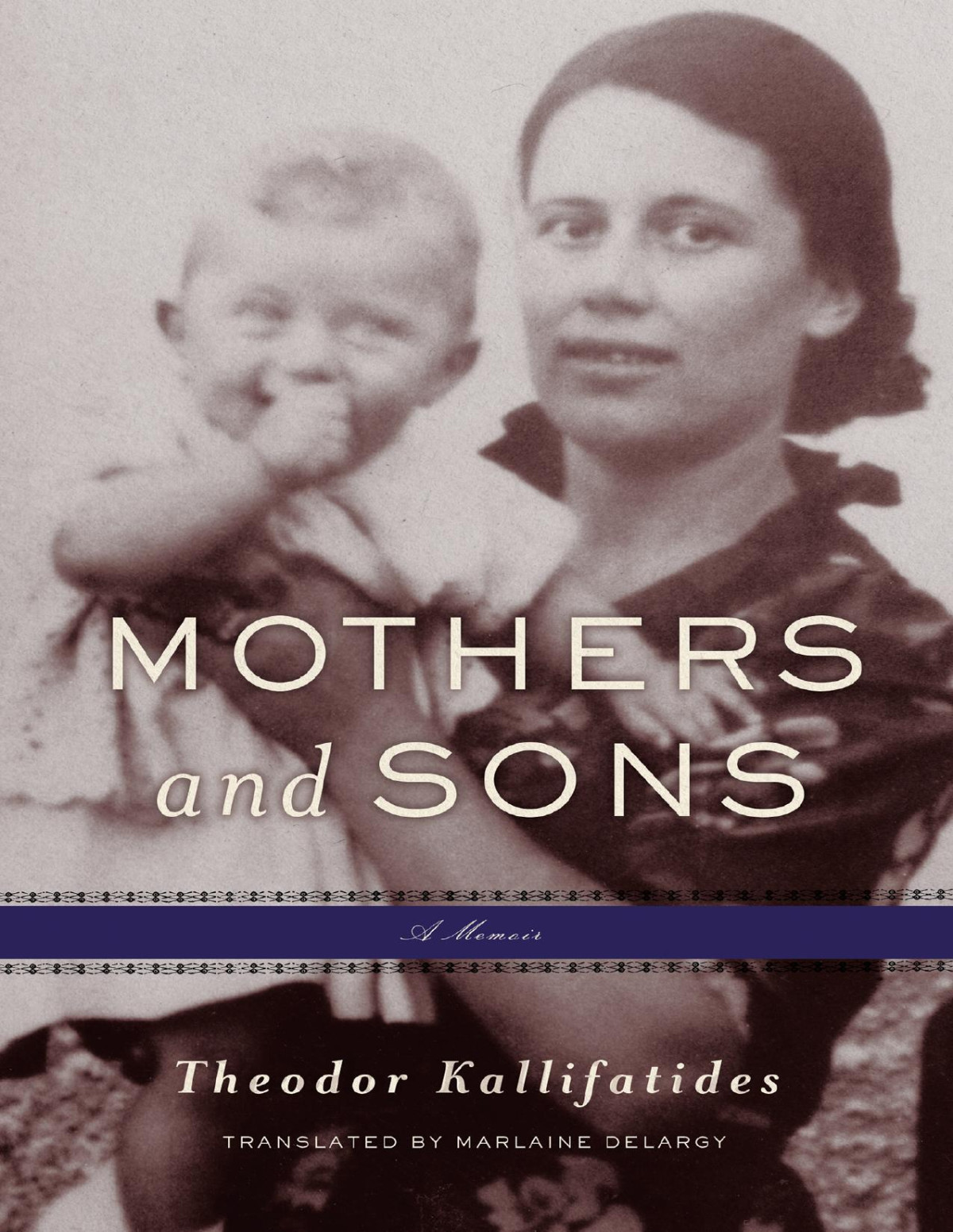 Mothers And Sons A Memoir Theodor Kallifatides