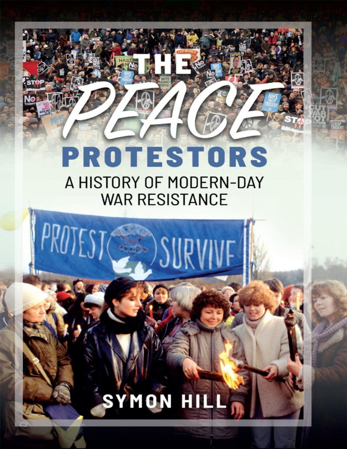 The Peace Protesters Symon Hill