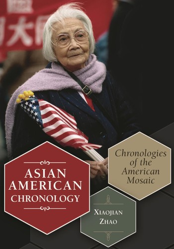 Asian American Chronology Chronologies Of The American Mosaic Xiaojian Zhao