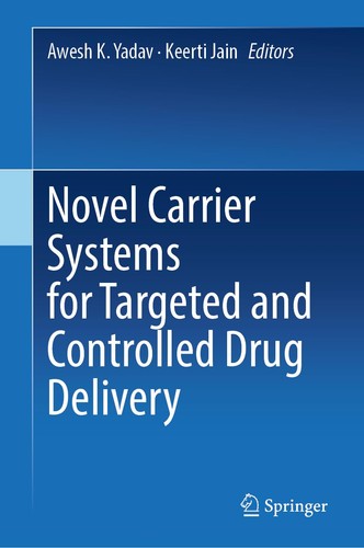 Novel Carrier Systems For Targeted And Controlled Drug Delivery 2024th Edition Awesh K Yadav