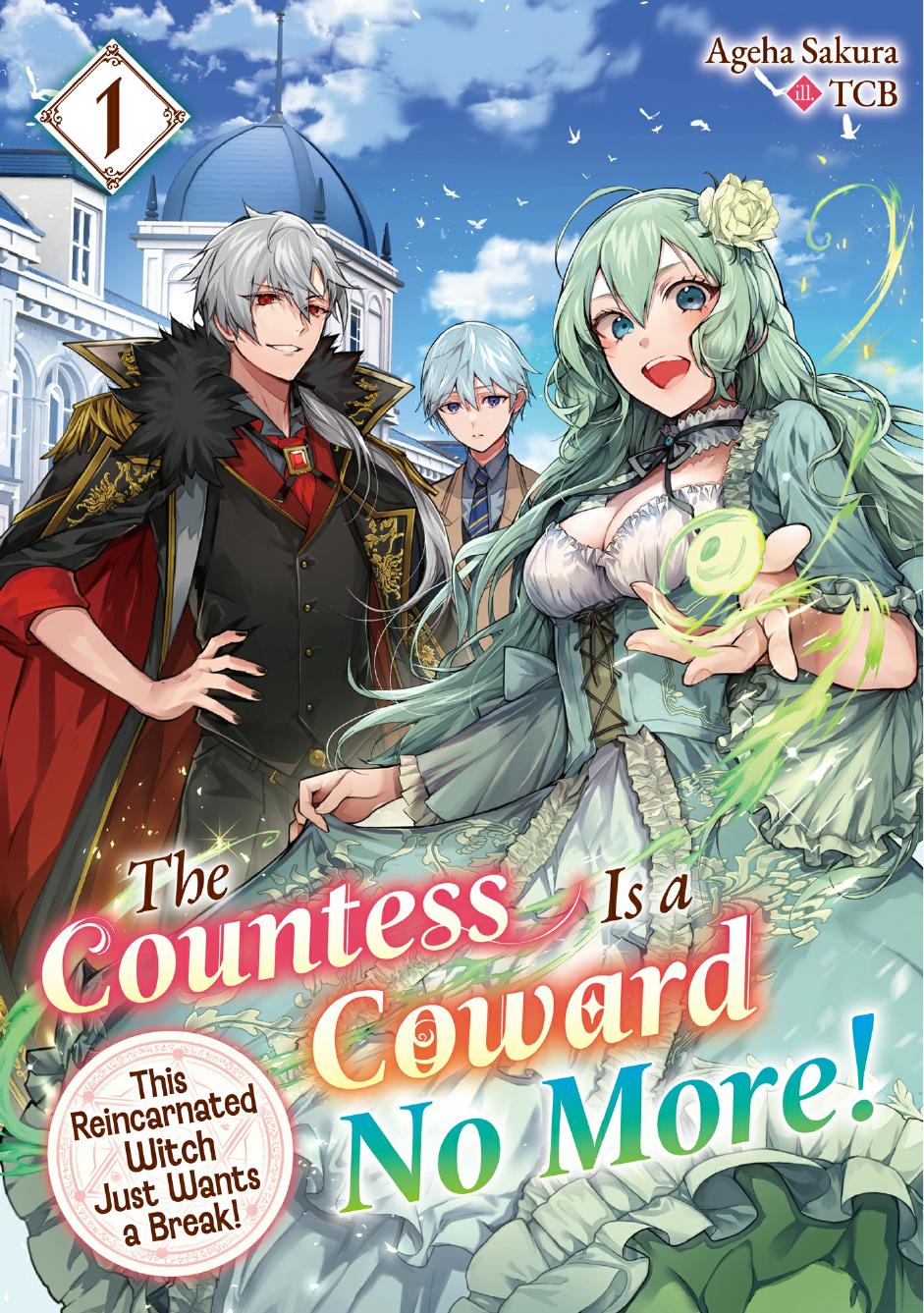 The Countess Is A Coward No More This Reincarnated Witch Just Wants A Break Volume 1 Ageha Sakura