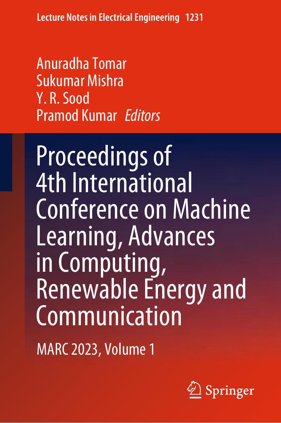 Proceedings Of 4th International Conference On Machine Learning Advances In Computing Renewable Energy And Communication Marc 2023 Volume 1 Lecture Notes In Electrical Engineering 1231 1st Edition Anuradha Tomar