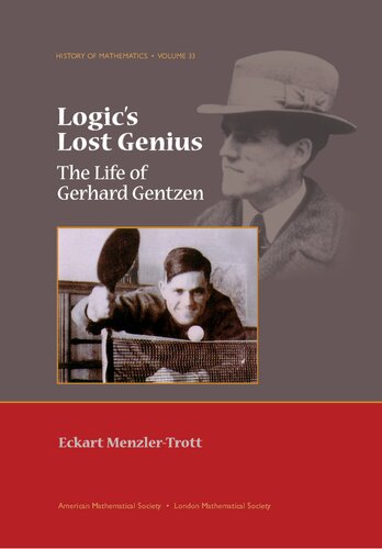 Logics Lost Genius The Life Of Gerhard Gentzen Menzlertrott