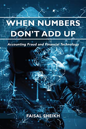 When Numbers Dont Add Up Accounting Fraud And Financial Technology Issn Sheikh