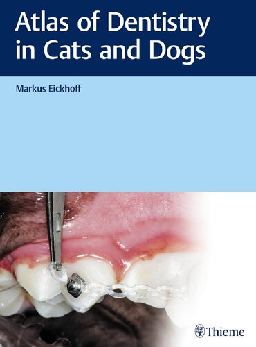Atlas Of Dentistry In Cats And Dogs 1st Edition Markus Eickhoff