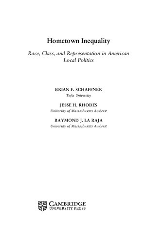 Hometown Inequality Race Class And Representation In American Local Politics Brian Frederick Schaffner Raymond J La Raja Jesse Hessler Rhodes
