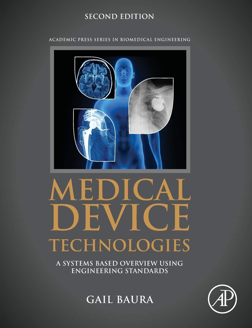 Medical Device Technologies A Systems Based Overview Using Engineering Standards 2nd Edition Gail Baura