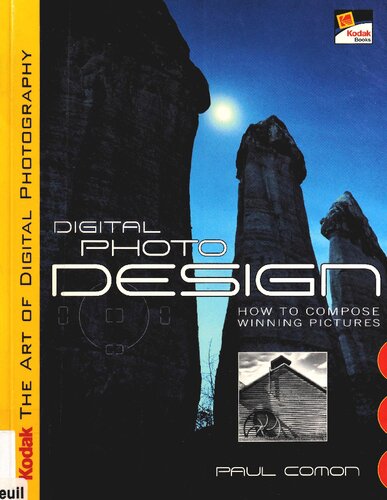 Kodak The Art Of Digital Photography Digital Photo Design How To Compose Winning Pictures Paul R Comon