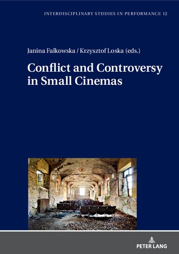Conflict And Controversy In Small Cinemas 1st Edition Krzysztof Loska Editor Janina Falkowska Editor