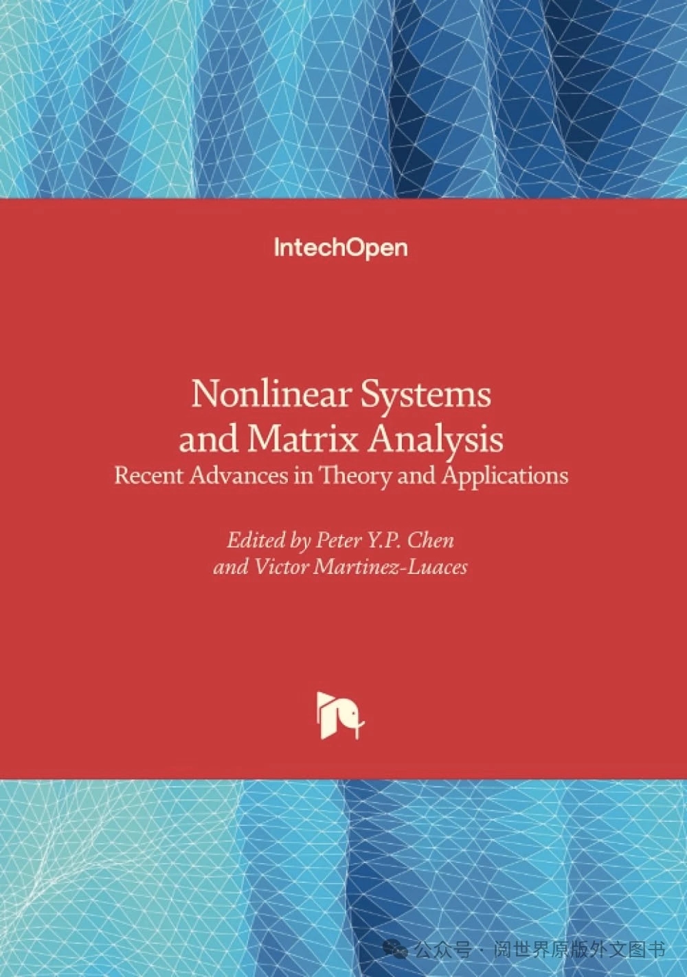Nonlinear Systems And Matrix Analysis Recent Advances In Theory And Applications Peter Chen