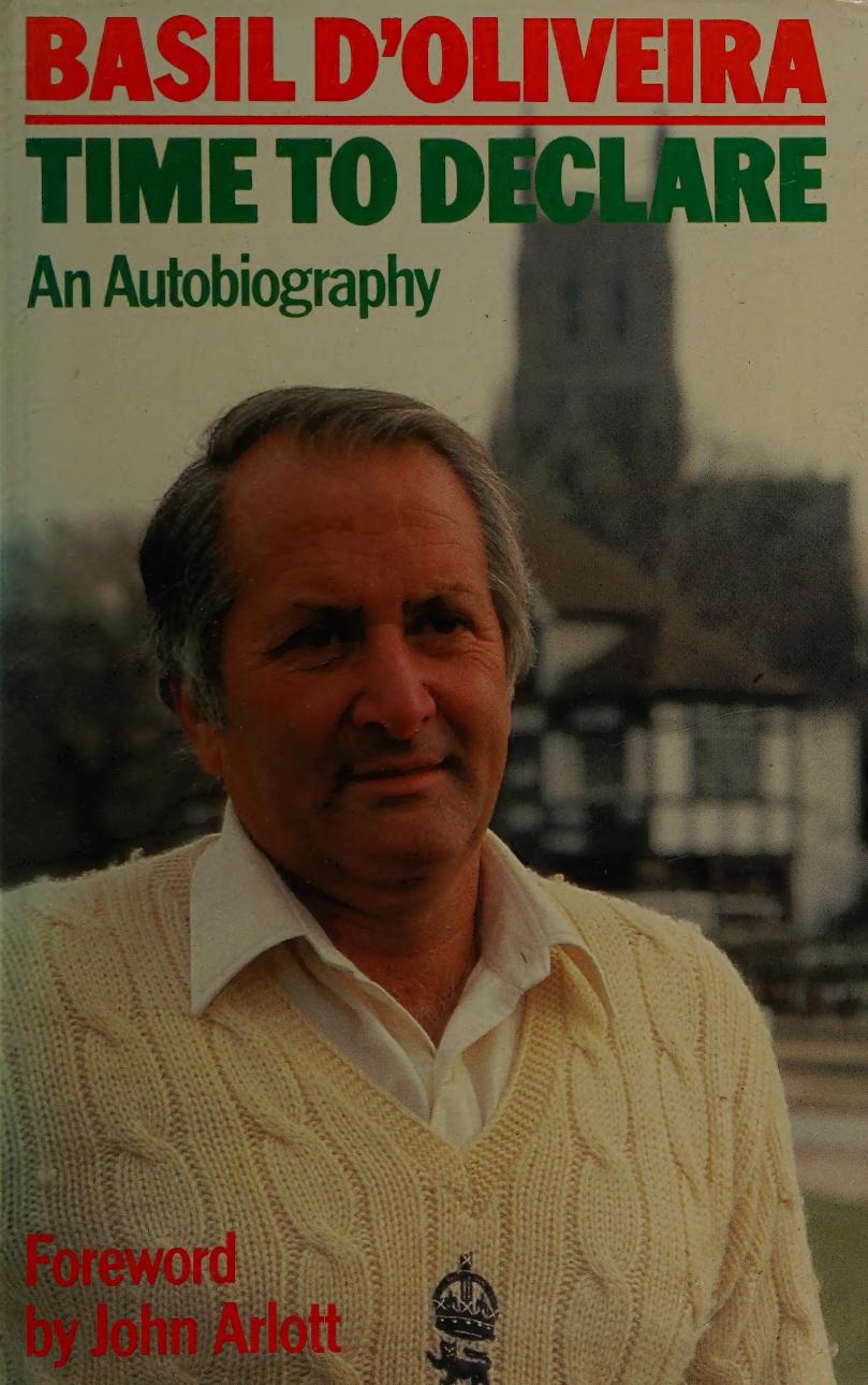 Time to declare an autobiography 1st Edition by Basil D'Oliveira, John Arlott 0460045113 9780460045117