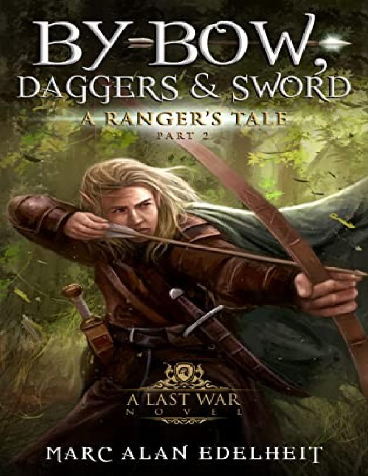 By Bow Daggers Sword Part Two Marc Alan Edelheit