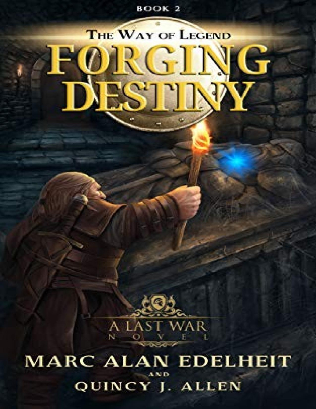 Forging Destiny Marc Alan Edelheit Quincy J Allen