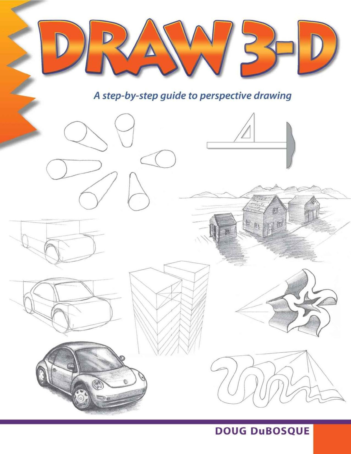 Draw 3d A Stepbystep Guide To Perspective Drawing Pdfdrivecom Doug Dubosque