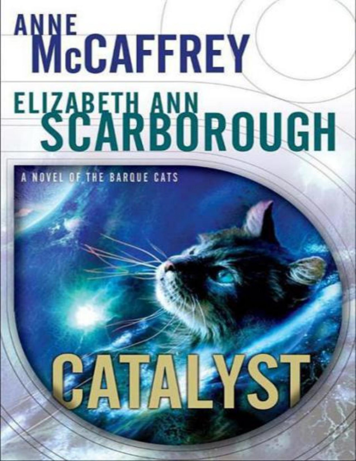 Catalyst A Tale Of The Barque Cats Anne Mccaffrey Elizabeth Ann Scarborough