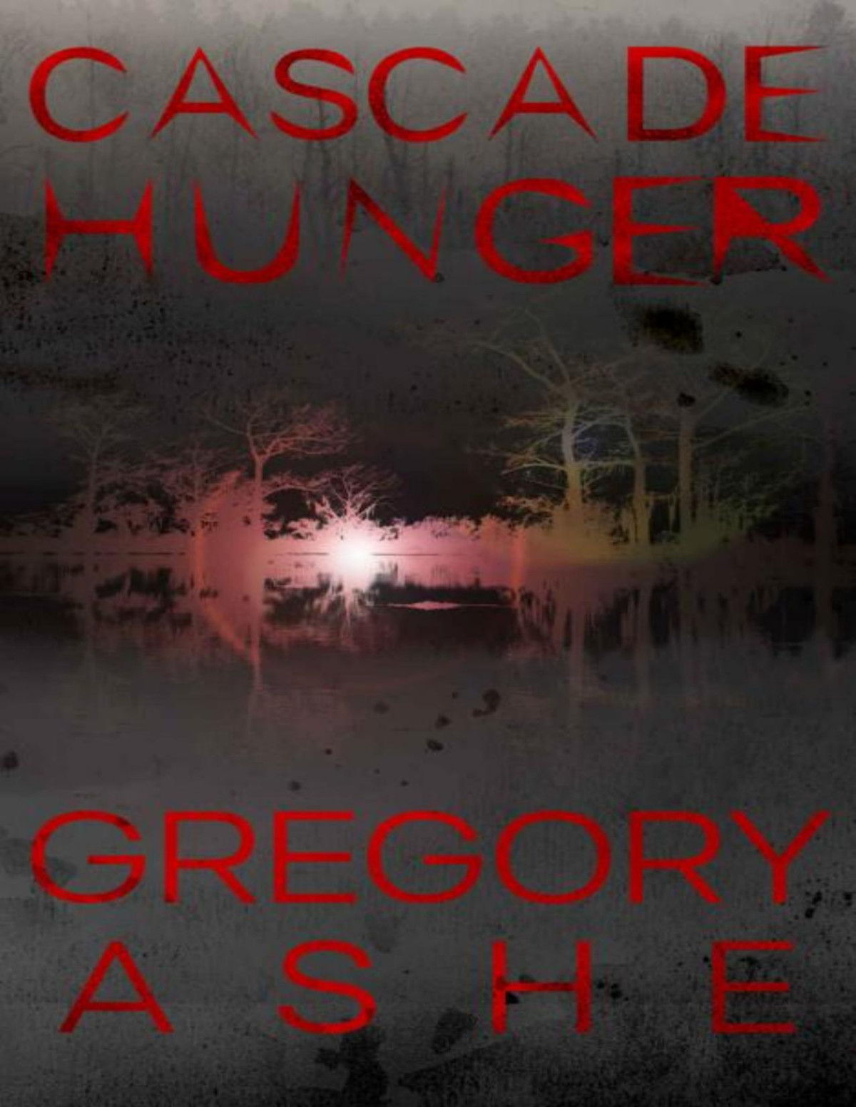 Cascade Hunger Gregory Ashe
