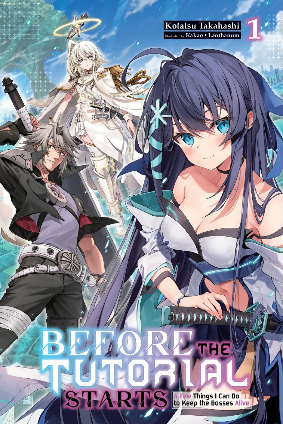 Before The Tutorial Starts Vol 1 A Few Things I Can Do To Keep The Bosses Alive Kotatsu Takahashi Kakao Lanthanum