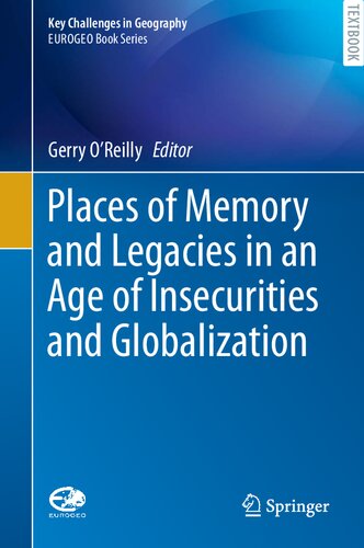 Places Of Memory And Legacies In An Age Of Insecurities And Globalization Gerry Oreilly