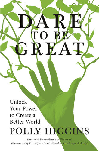 Dare To Be Great Polly Higgins