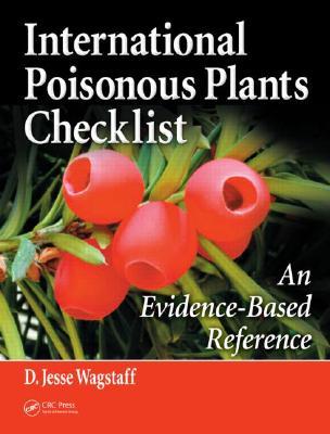 International Poisonous Plants Checklist An Evidencebased Reference Wagstaff