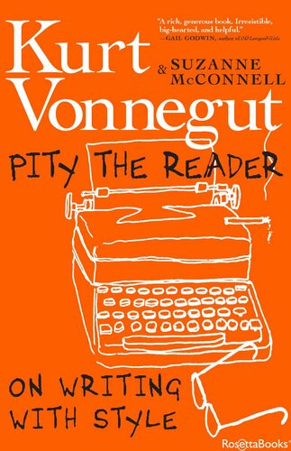 Pity The Reader Kurt Vonnegut Suzanne Mcconnell