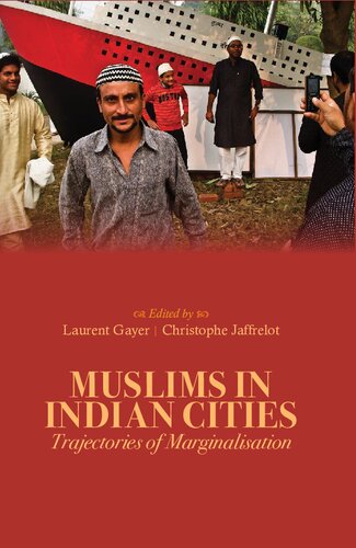 Muslims In Indian Cities Trajectories Of Marginalisation Laurent Gayer