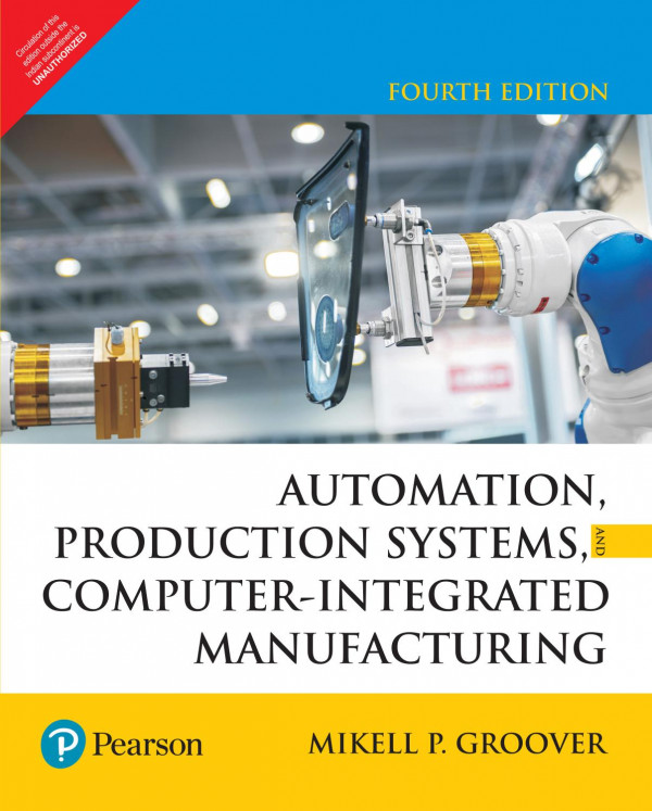 Automation Production Systems And Computerintegrated Manufacturing Fourth Edition Fourth Impression Groover