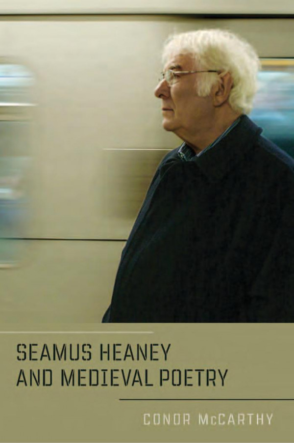 Seamus Heaney And Medieval Poetry Mccarthy Conor