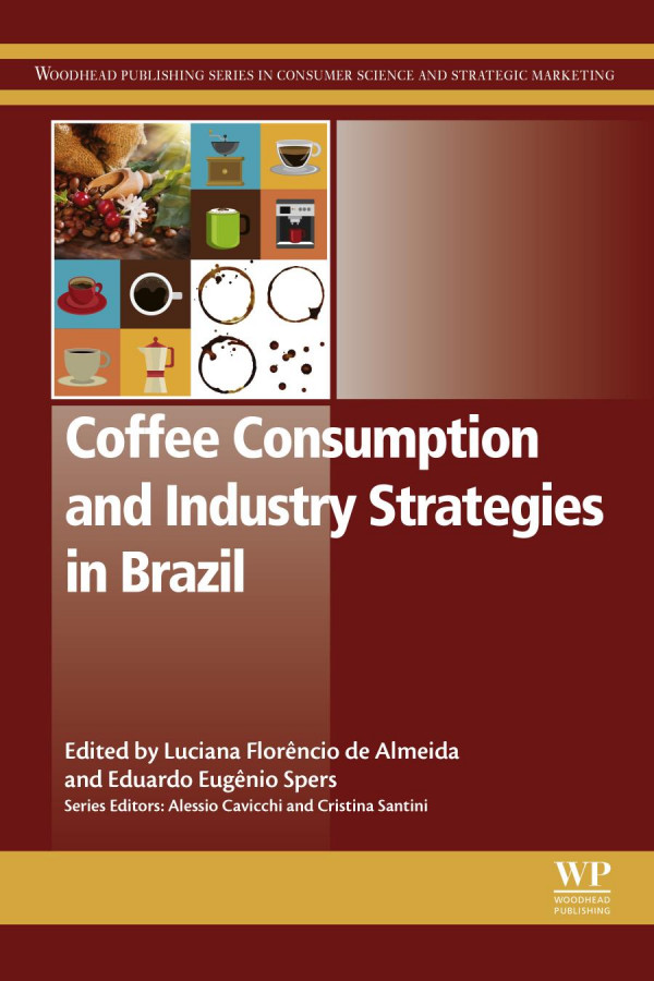 Coffee Consumption And Industry Strategies In Brazil A Volume In The Consumer Science And Strategic Marketing Series Almeida