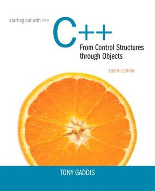 Starting Out With C From Control Structures Through Objects 8th Edition Gaddis