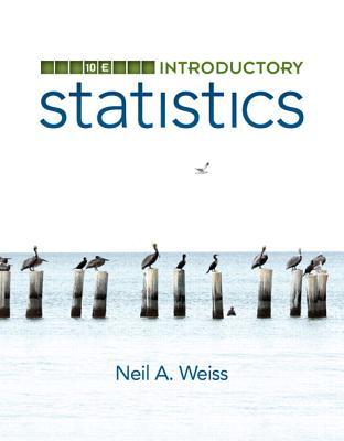 Introductory Statistics 10th Edition Global Edition Weiss Carol A Weiss