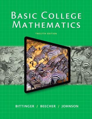 Basic College Mathematics Beecher Judith A Bittinger Marvin L Johnson
