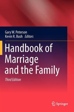 Handbook Of Marriage And The Family 3rd Ed 2013 Peterson Gary Weditorbush
