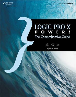 Logic Pro X Power The Comprehensive Guide Anker Kevinmerton