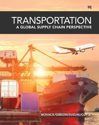 Transportation A Global Supply Chain Perspective 9e Coyle John Joseph Gibson