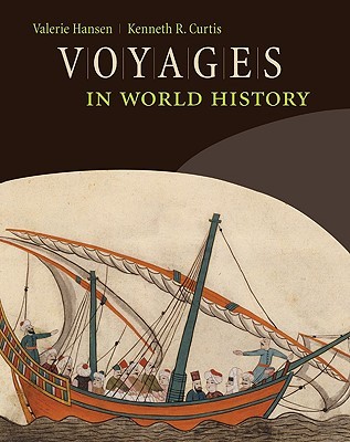 Voyages In World History Hansen Valerie Curtis Kenneth Robert