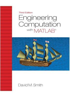 Engineering Computation With Matlab 3 Ed Internat Ed Smith