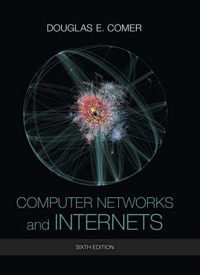 Computer Networks And Internets Sixth Edition Comer Douglas E