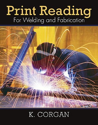Print Reading For Welding And Fabrication Corgan Kevin
