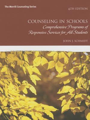 Counseling In Schools Comprehensive Programs Of Responsive Services For All Students Sixth Edition Schmidt