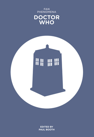 Fan Phenomena Doctor Who Booth Pauleditorwallace Richardcontributor
