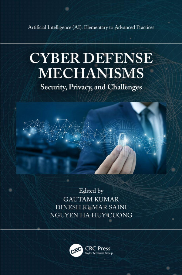 Cyber Defense Mechanisms Security Privacy And Challenges Kumar
