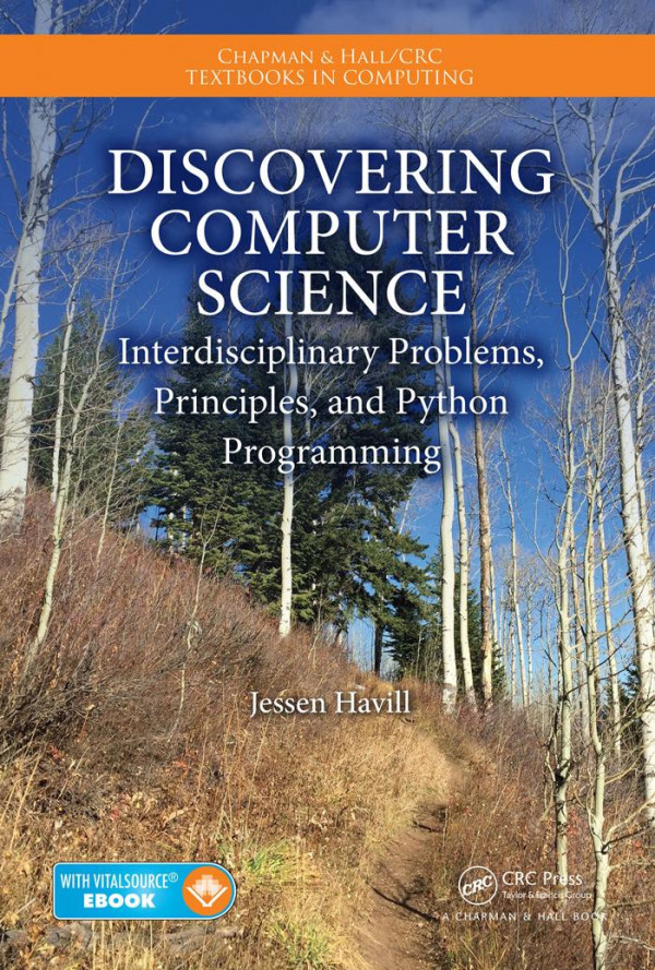 Discovering Computer Science Interdisciplinary Problems Principles And Python Programming Havill
