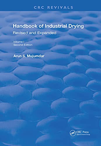 Handbook Of Industrial Drying Second Edition Revised And Expanded Mujumdar
