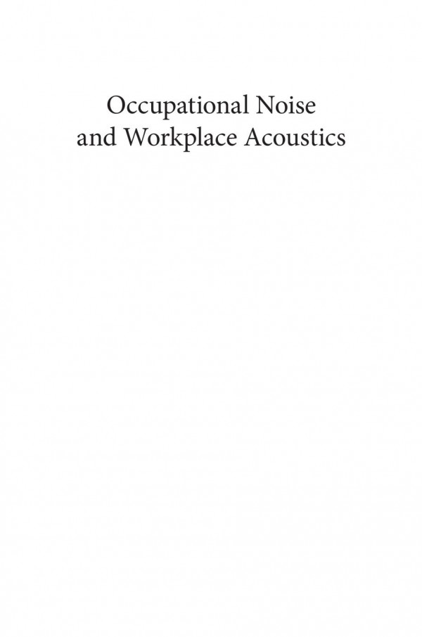 Occupational Noise And Workplace Acoustics Advances In Measurement And Assessment Techniques Pleban