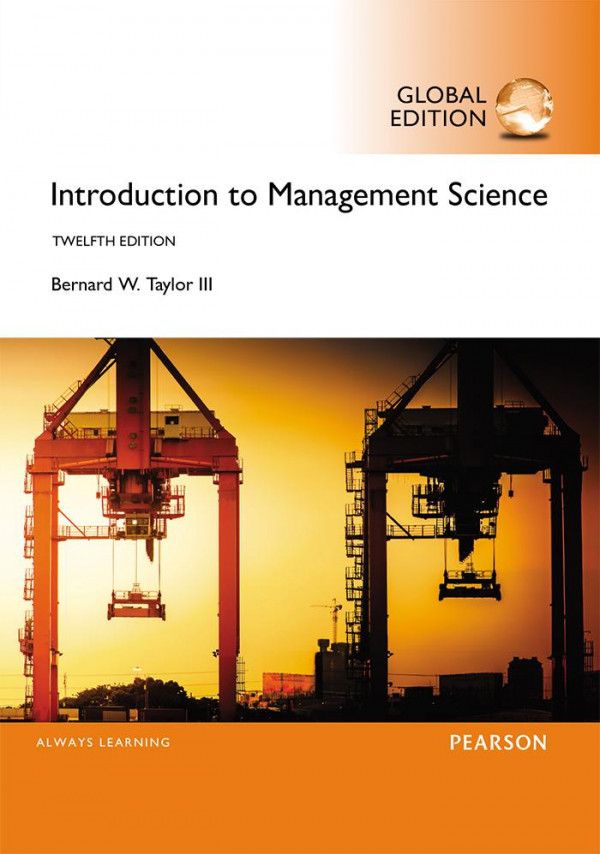 Introduction To Management Science Edition 12 Iii Bernard W Taylor