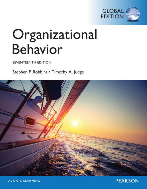 Organizational Behavior 17th Ed Global Ed Robbins Stephen Pjudge