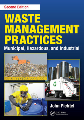 Waste Management Practices Municipal Hazardous And Industrial Second Edition Pichtel