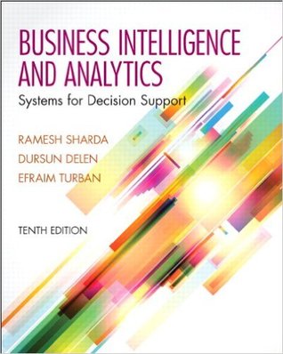 Business Intelligence And Analytics Systems For Decision Support Tenth Edition Sharda